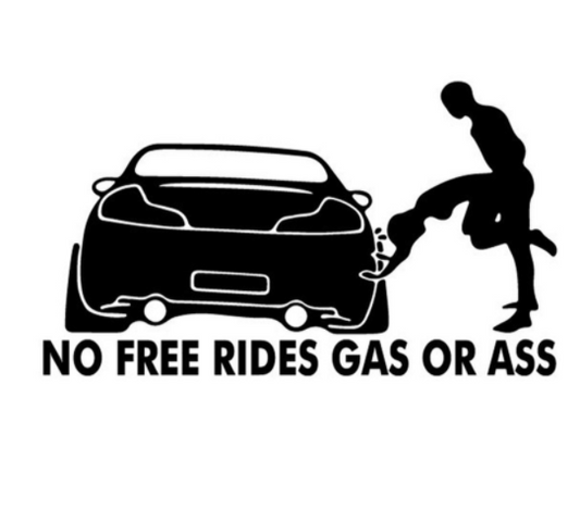NO FREE RIDES GAS OR ASS Funny Reflective Car Stickers